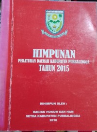 HIMPUNAN PERATURAN DAERAH KABUPATEN PURBALINGGA TAHUN 2015