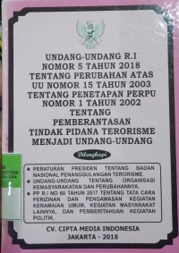 UNDANG-UNDANG RI NOMOR 5 TAHUN 2018 TENTANGPERUBAHAN ATAS UU NOMOR 15 TAHUN 2003 TENTANG PENETAPAN PERPU NOMOR 1 TAHUN 2002 TENTANG PEMBERANTASAN TINDAK PIDANA TERORISME MENJADI UU. DILENGKAPI DENGAN PERPRES TENTANG BADAN NASIONAL PENANGGULANGAN TERORISME. UU TENTANG ORGANISASI KEMASYARAKATAN DAN PERUBAHANNYA. PP RI NOMOR 60 TAHUN 2017 TENTANG TATA CARA PERIZINAN DAN PENGAWASAN KEGIATAN KERANAIAN UMUM, KEGIATAN MASYARAKAT LAINNYA, DAN PEMBERITAHUAN KEGIATAN POLITIK