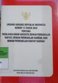 UNDANG-UNDANG REPUBLIK INDONESIA NO 12 TAHUN 2003 TENTANG PEMILIHAN UMUM ANGGOTA DEWAN PERWAKILAN RAKYAT, DEWAN PERWAKILAN DAERAH DAN DPRD