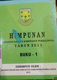 HIMPUNAN LEMBARAN DAERAH KABUPATEN PURBALINGGA TAHUN 2011 BUKU - 1