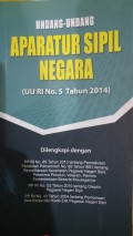 UNDANG-UNDANG ASN (APARATUR SIPIL NEGARA) BERDASARKAN UNDANG-UNDANG NOMOR 5 TAHUN 2014 TENTANG APARATU SIPIL NEGARA