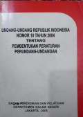 UNDANG-UNDANG RI NO 10 TAHUN 2004 TENTANG PEMBENTUKAN PERATURAN PERUNDANG-UNDANGAN
