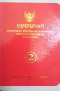 HIMPUNAN PERATURAN PERUNDANG - UNDANGAN REPUBLIK INDONESIA TAHUN 2003 BUKU 2
