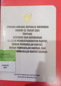 UNDANG-UNDANG 22 TAHUN 2003 TENTANG SUSUNAN DAN KEDUDUKAN MPR, DPD, DAN DPRD